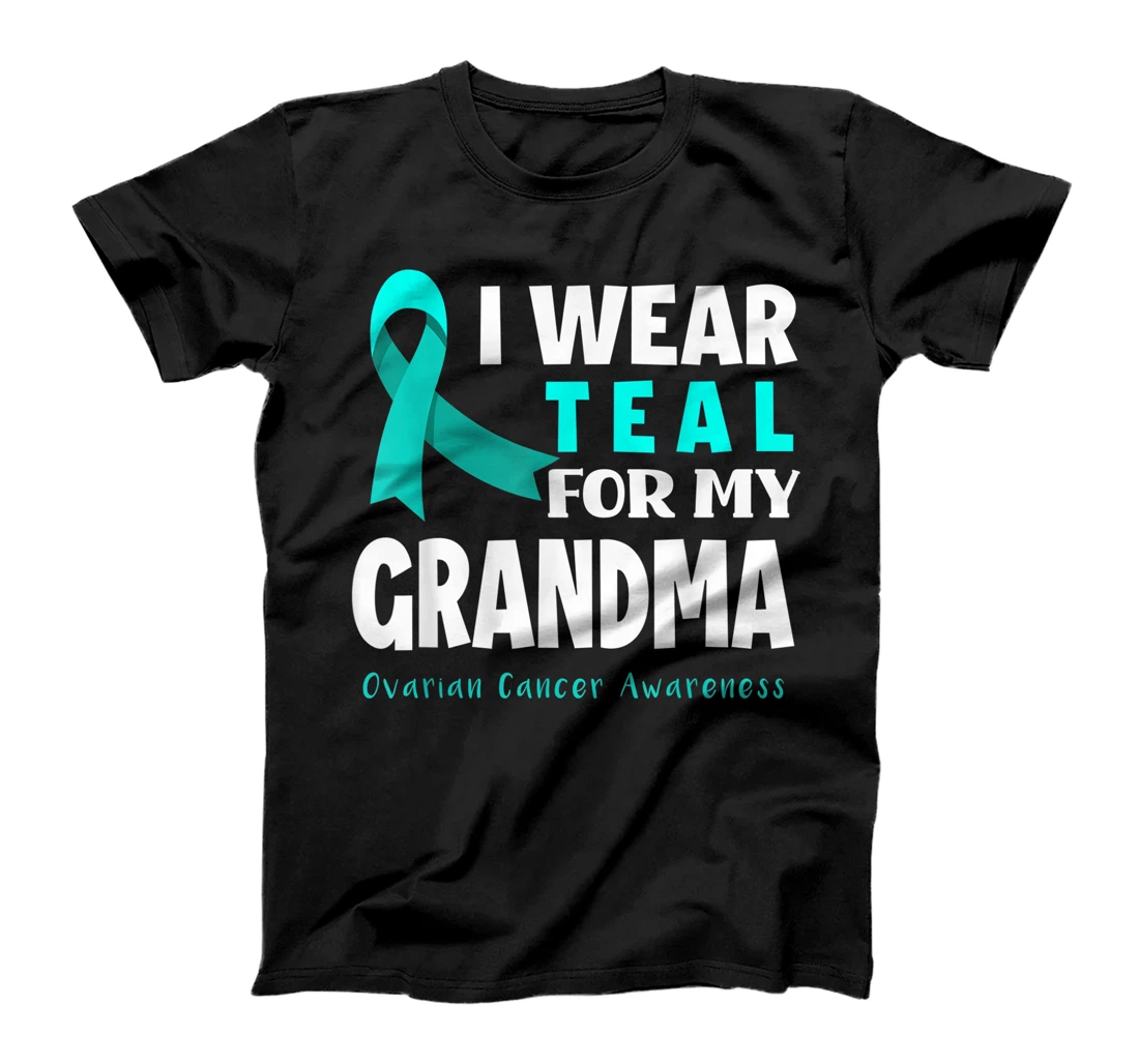 I Wear Teal For My Grandma Support Ovarian Cancer Awareness T-Shirt