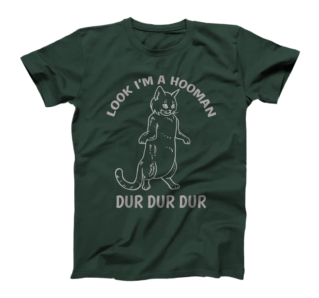 Look I'm A Hooman Dur Dur shirt Cat Lovers Cat Standing up T-Shirt
