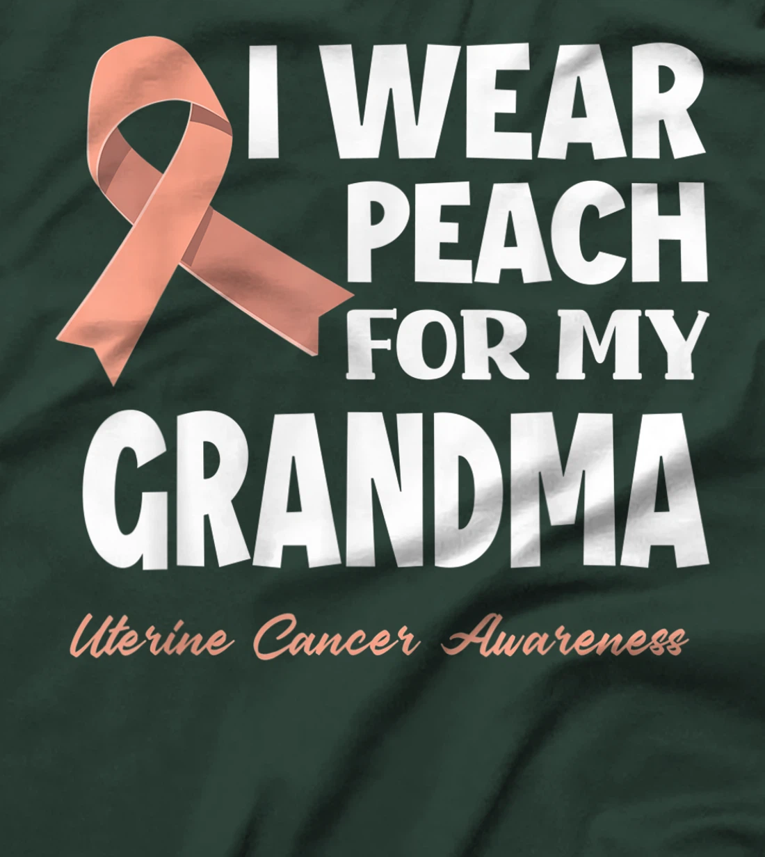 I Wear Peach For My Grandma Granny Uterine Cancer Awareness T-Shirt