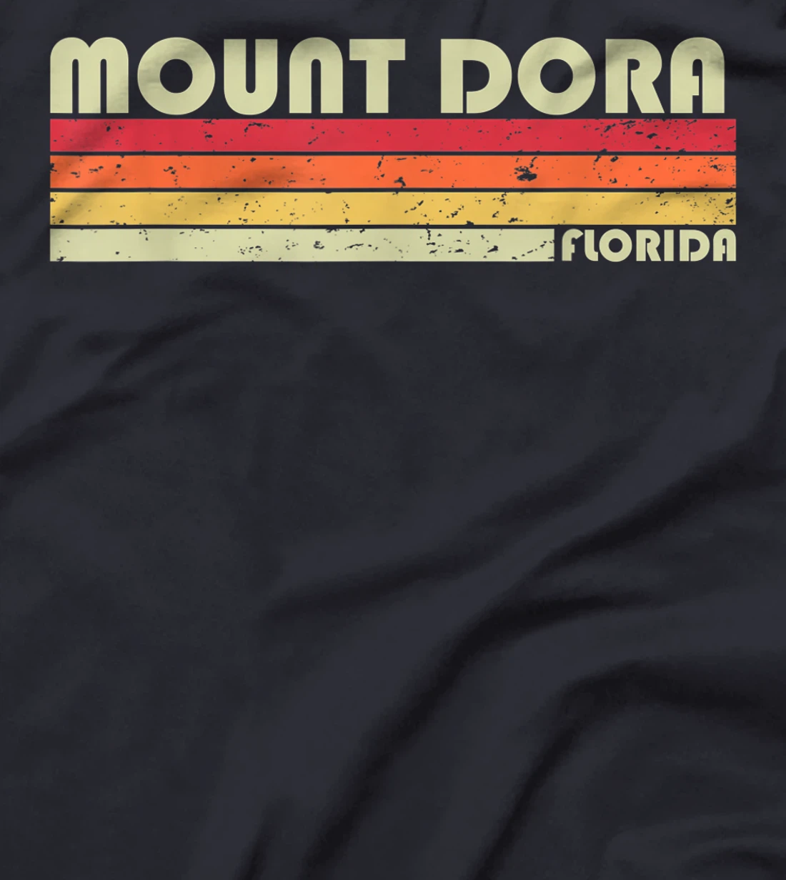 MOUNT DORA FL FLORIDA Funny City Home Roots Gift Retro 80s T-Shirt