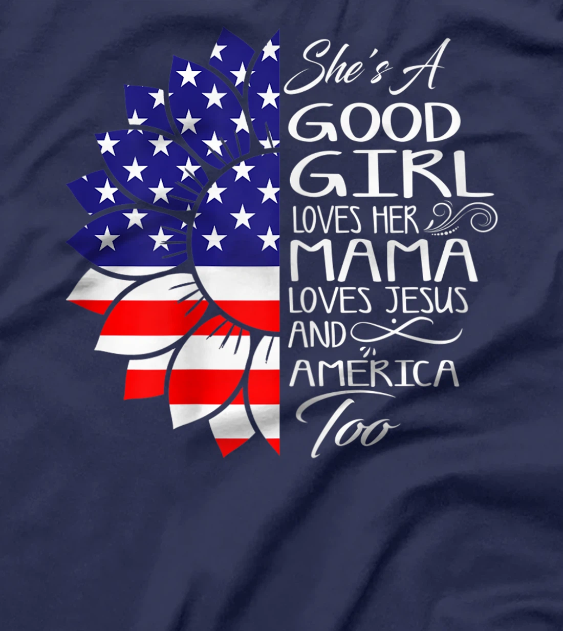 Womens She's A Good Girl Loves Her Mama Jesus And America Too Gift T-Shirt