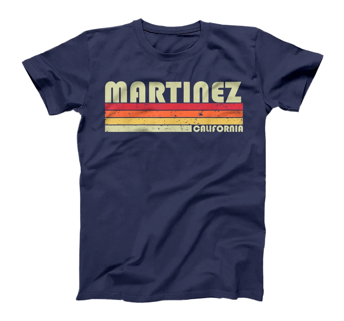 MARTINEZ CA CALIFORNIA Funny City Home Roots Gift Retro 80s T-Shirt