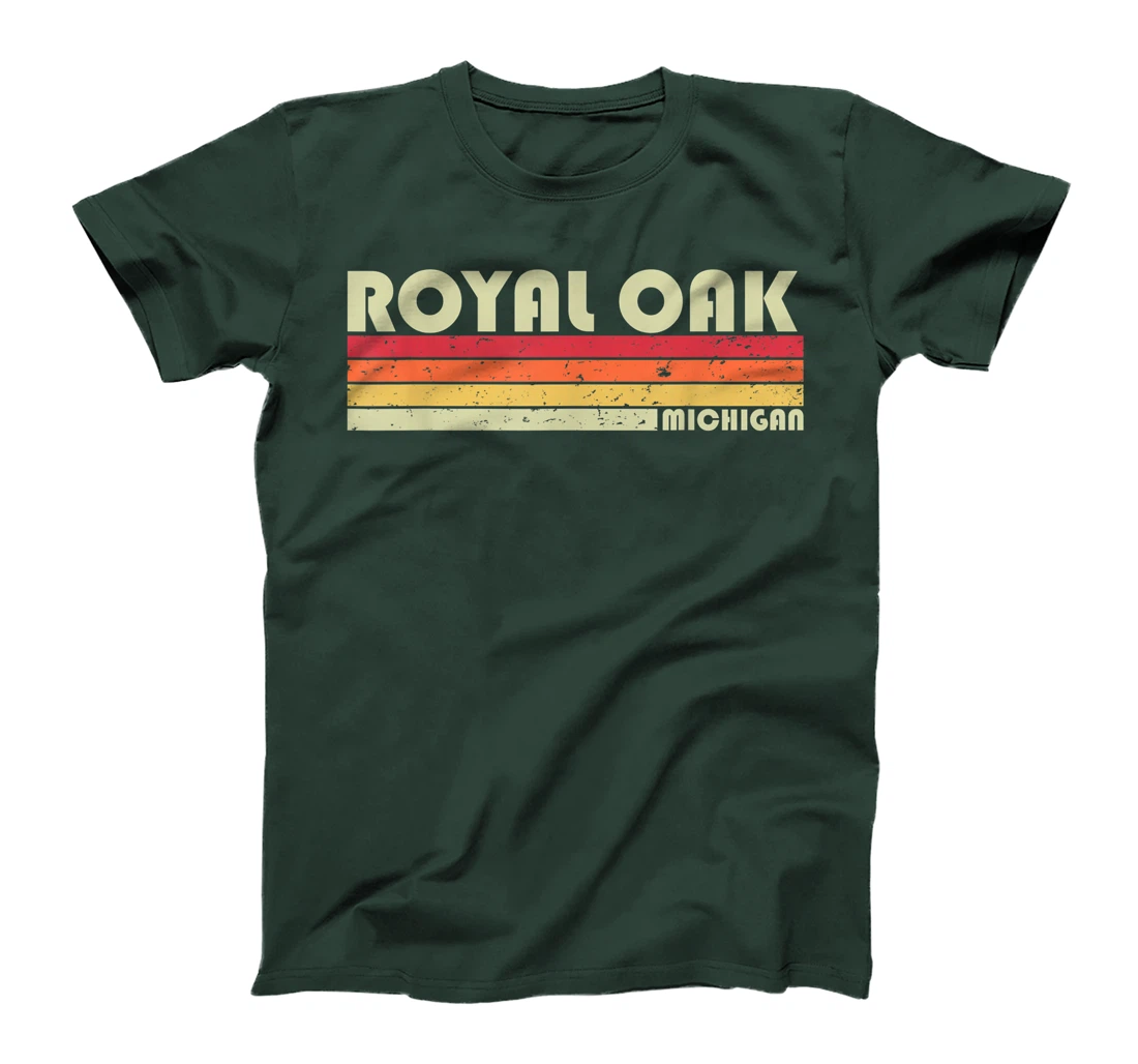 ROYAL OAK MI MICHIGAN Funny City Home Roots Gift Retro 80s T-Shirt