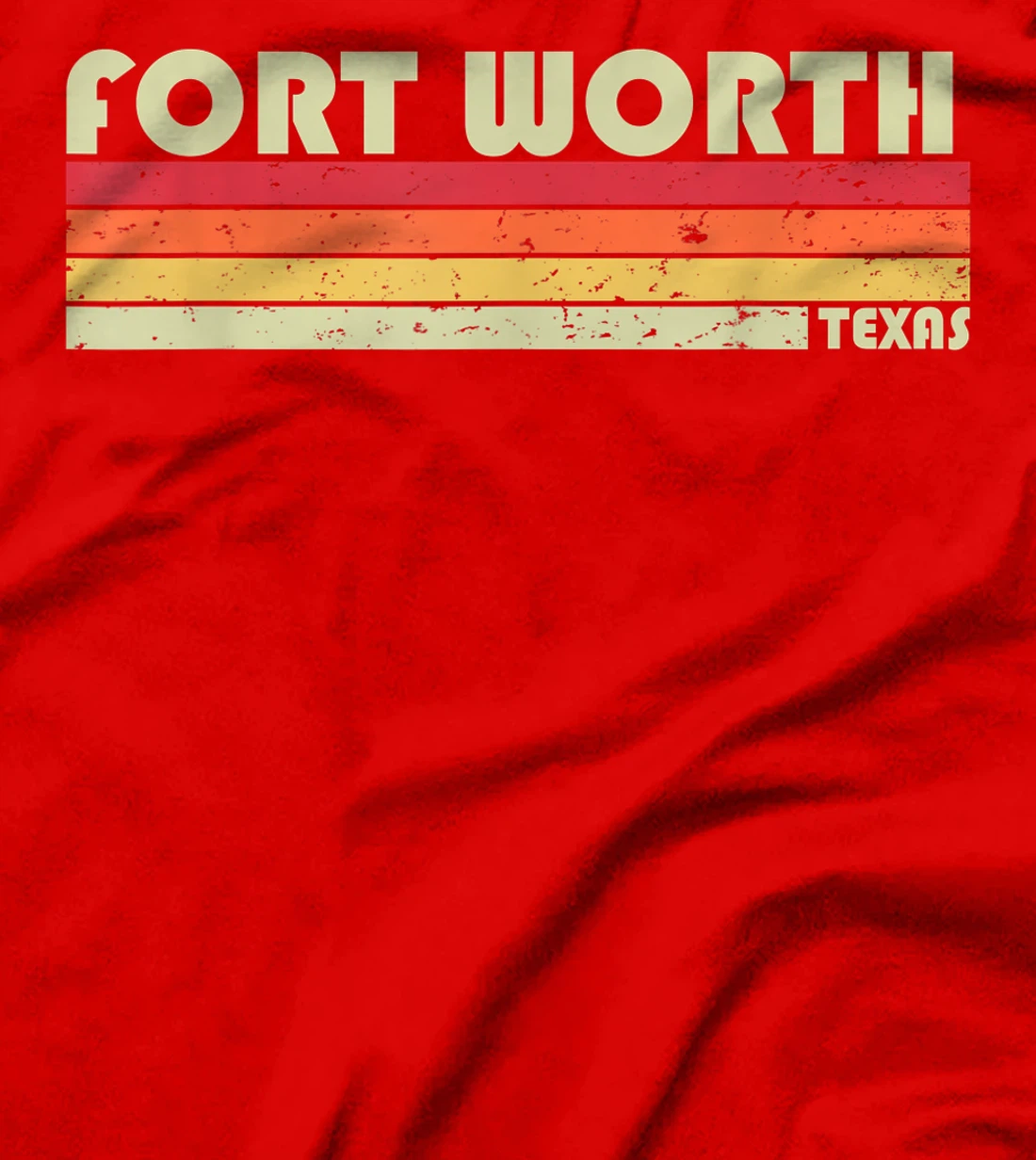 FORT WORTH TX TEXAS Funny City Home Roots Gift Retro 70s 80s T-Shirt