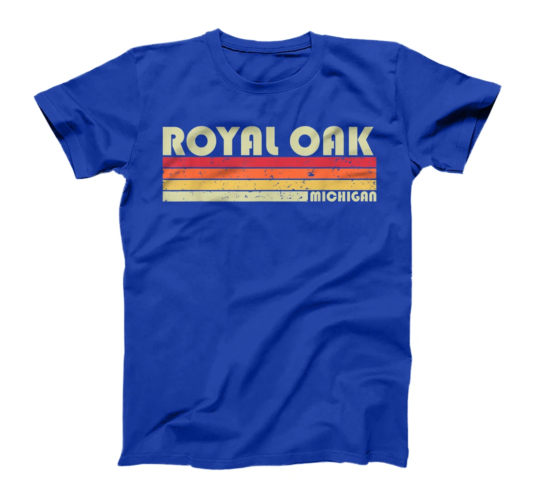 ROYAL OAK MI MICHIGAN Funny City Home Roots Gift Retro 80s T-Shirt