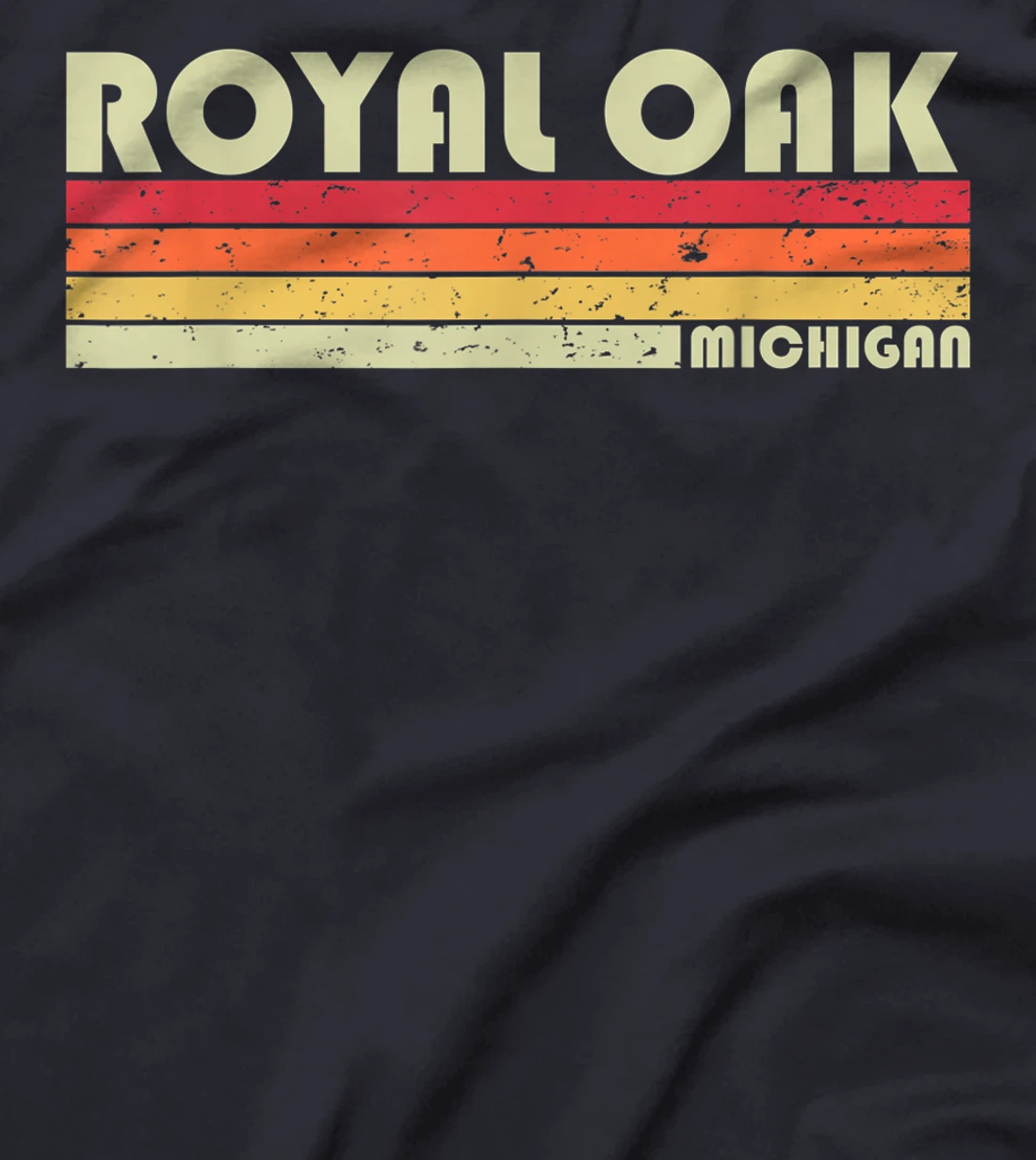 ROYAL OAK MI MICHIGAN Funny City Home Roots Gift Retro 80s T-Shirt