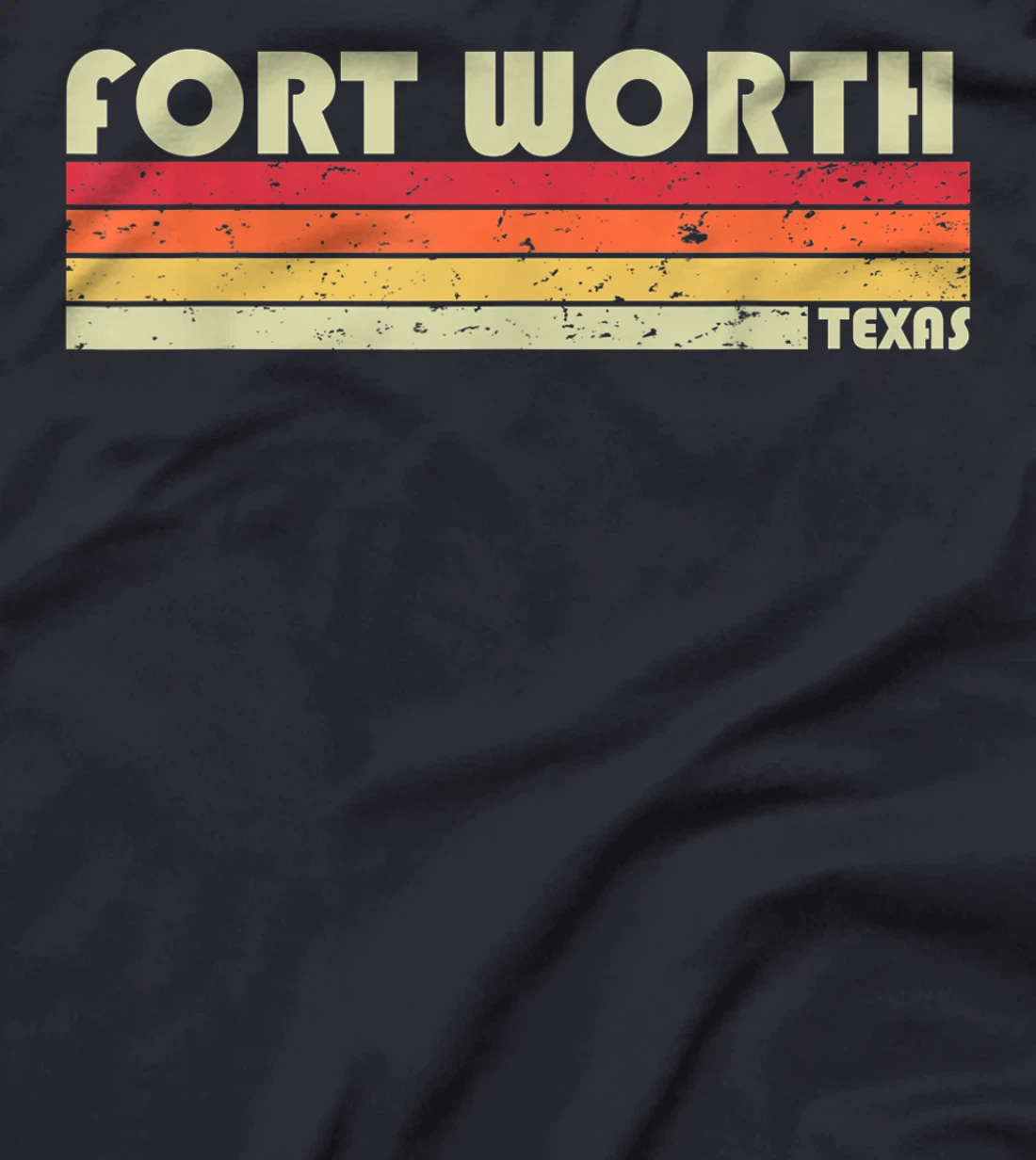 FORT WORTH TX TEXAS Funny City Home Roots Gift Retro 70s 80s T-Shirt