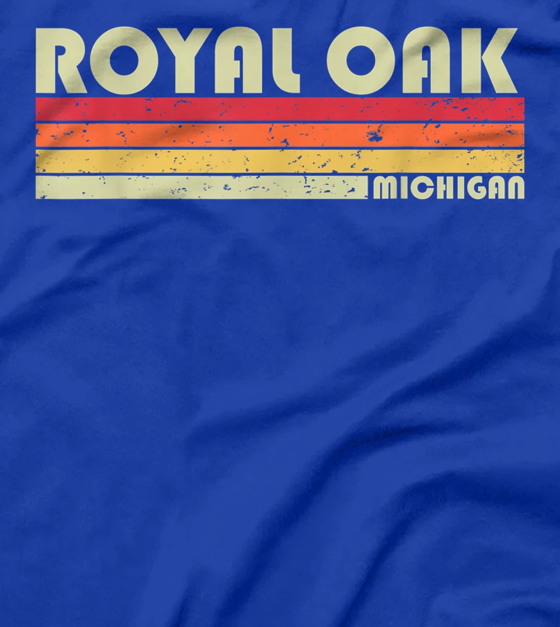 ROYAL OAK MI MICHIGAN Funny City Home Roots Gift Retro 80s T-Shirt