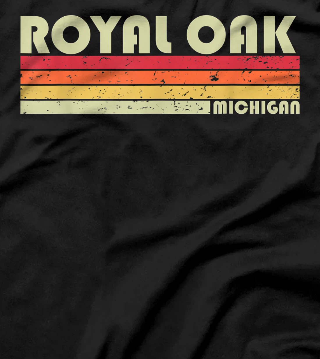 ROYAL OAK MI MICHIGAN Funny City Home Roots Gift Retro 80s T-Shirt