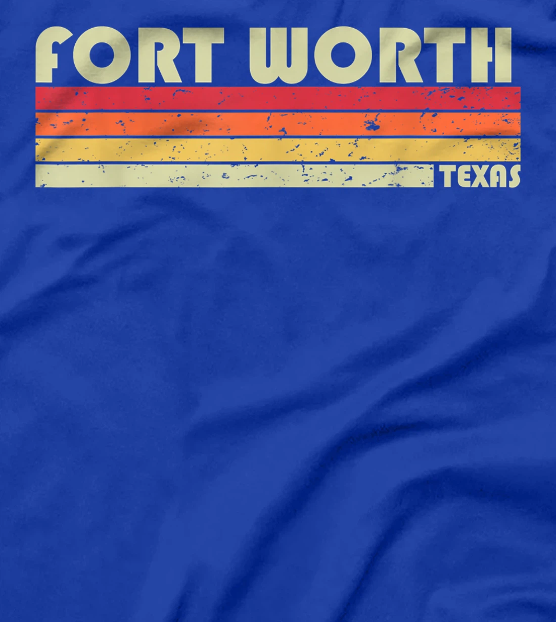 FORT WORTH TX TEXAS Funny City Home Roots Gift Retro 70s 80s T-Shirt