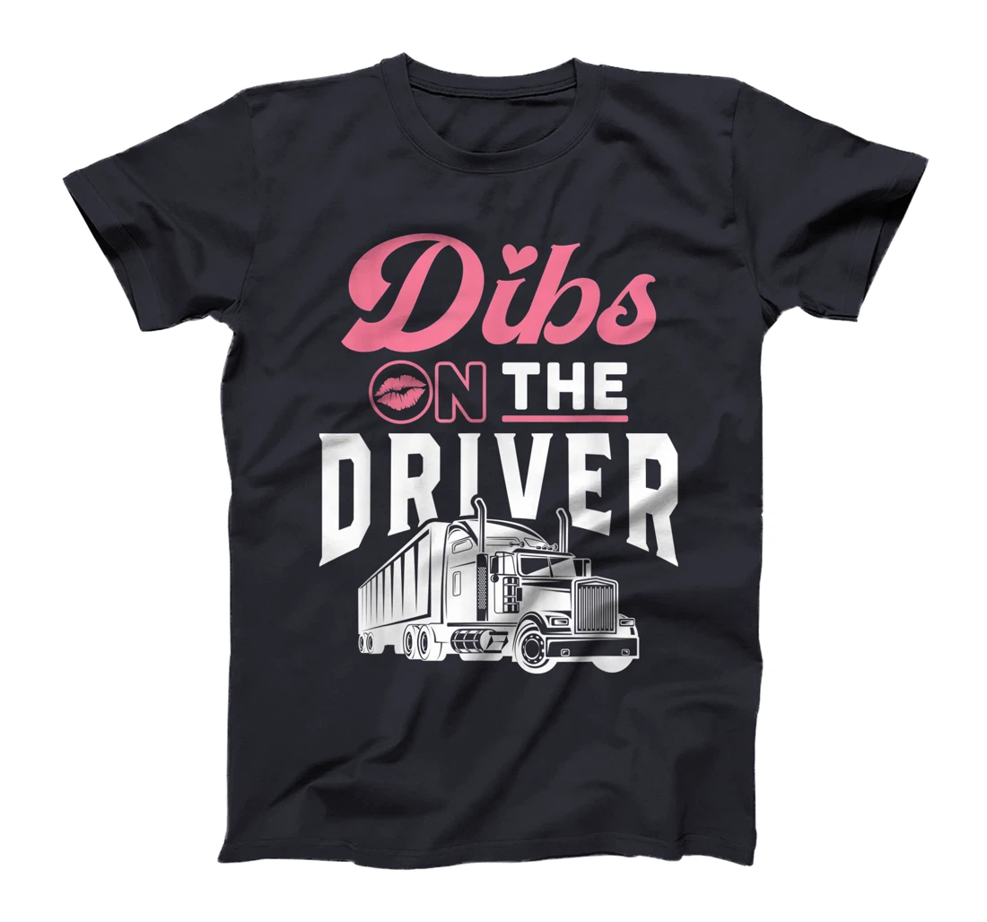 Truck Driver Wife Proud Trucker Girlfriend Anniversary Gift T-Shirt