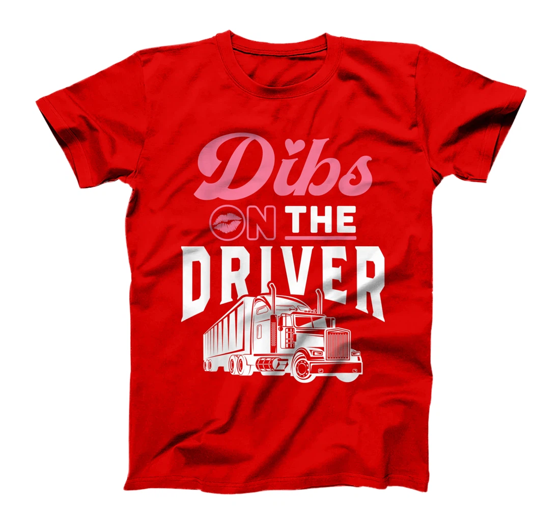 Truck Driver Wife Proud Trucker Girlfriend Anniversary Gift T-Shirt