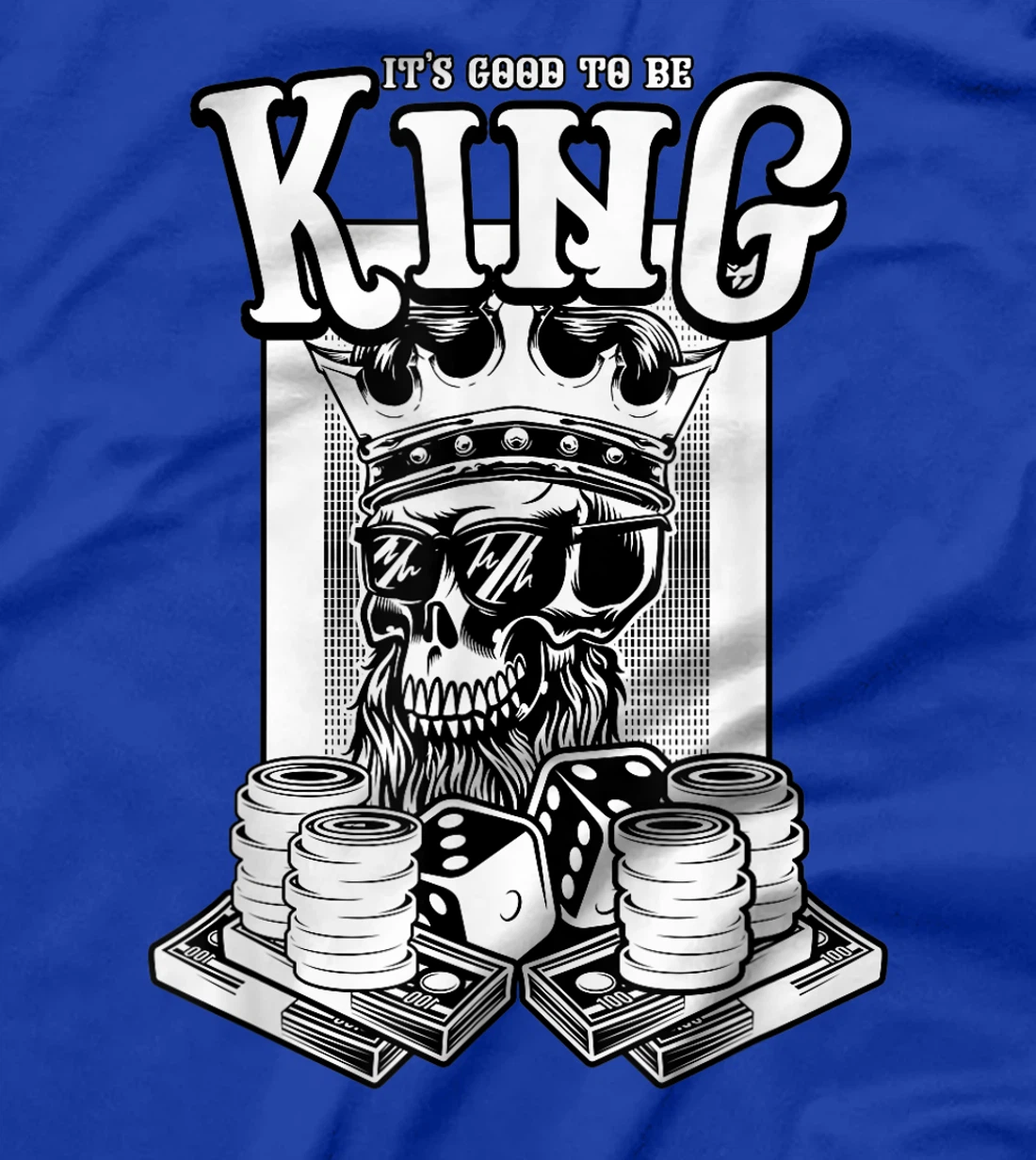 It Is Good To Be King Skull Playing Cards Card Game Money T-Shirt