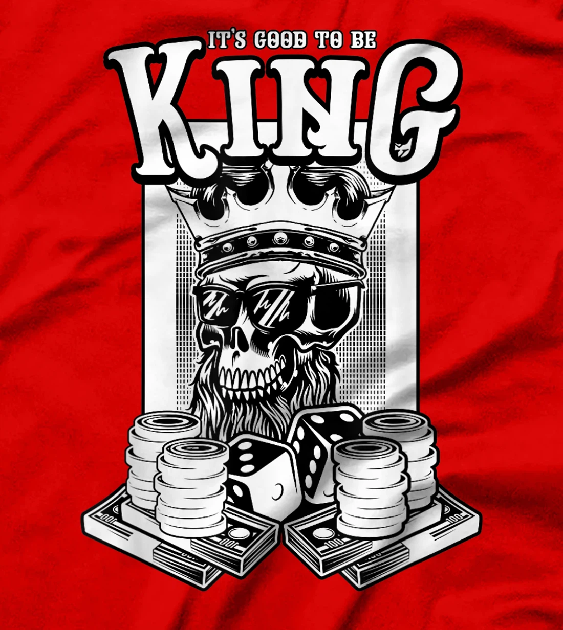 It Is Good To Be King Skull Playing Cards Card Game Money T-Shirt