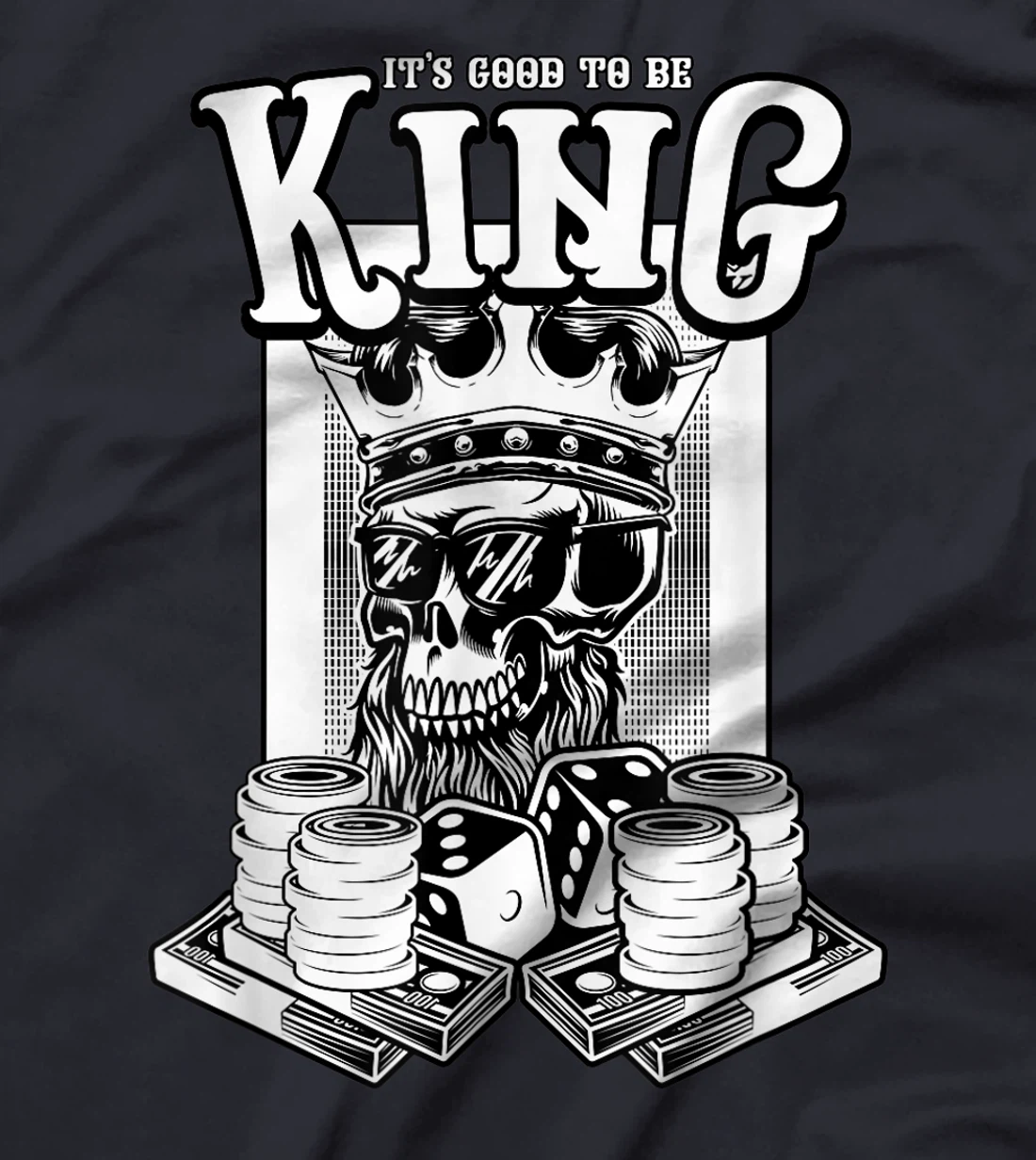 It Is Good To Be King Skull Playing Cards Card Game Money T-Shirt