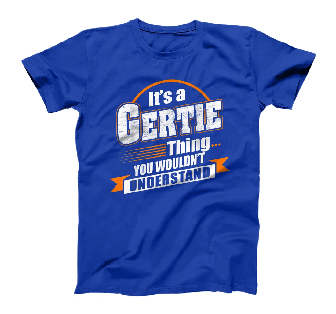 Best Gift For GERTIE - GERTIE Named T-Shirt