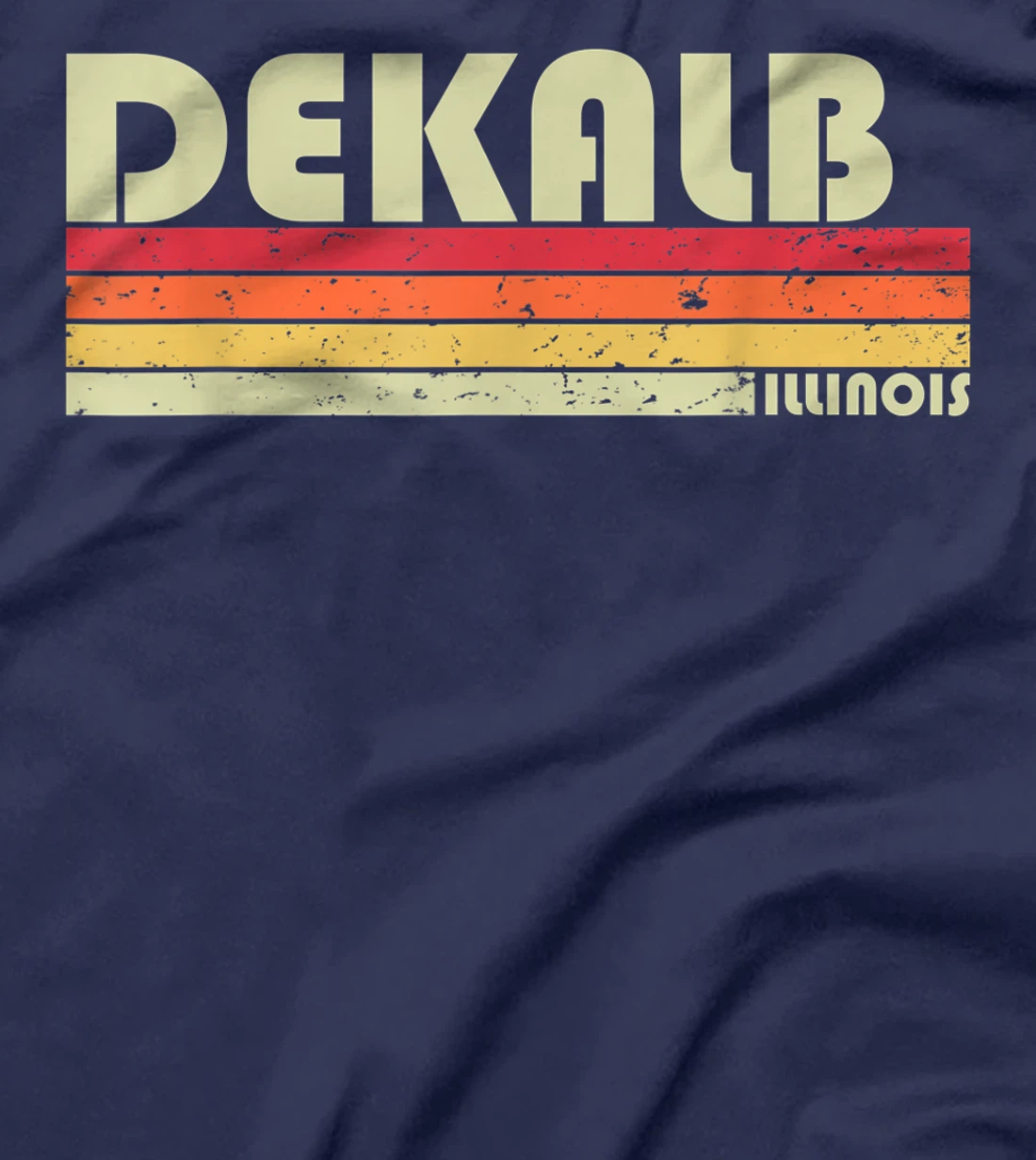 DEKALB IL ILLINOIS Funny City Home Roots Gift Retro 70s 80s T-Shirt