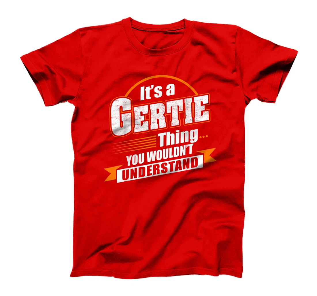 Best Gift For GERTIE - GERTIE Named T-Shirt