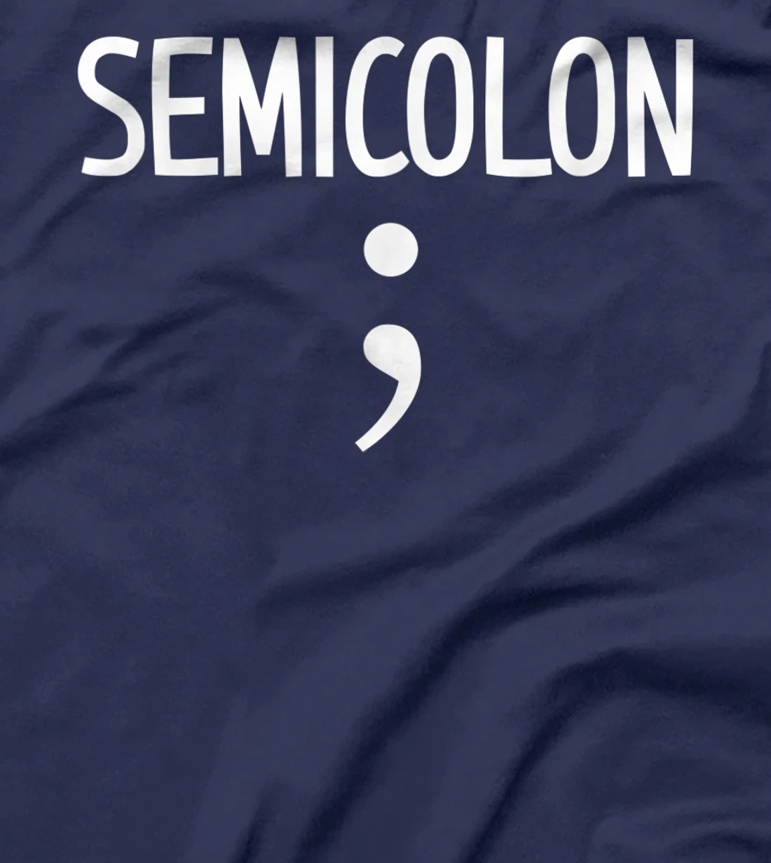 Semi Colon ; Funny, Joke, Sarcastic, Family T-Shirt