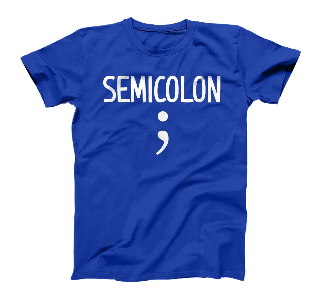 Semi Colon ; Funny, Joke, Sarcastic, Family T-Shirt