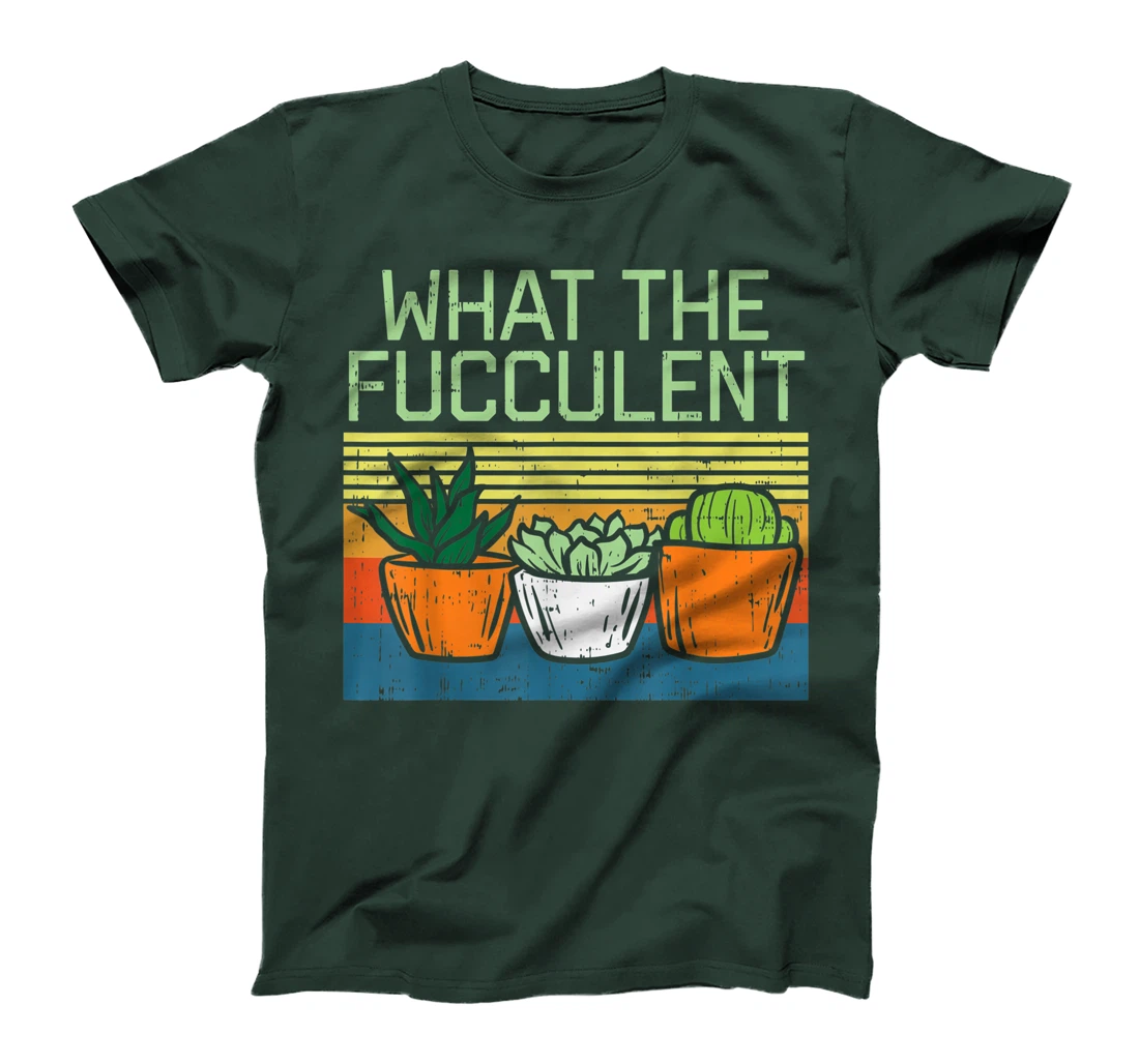 What The Fucculent Funny Cactus Succulent Plant Lover Gift T-Shirt