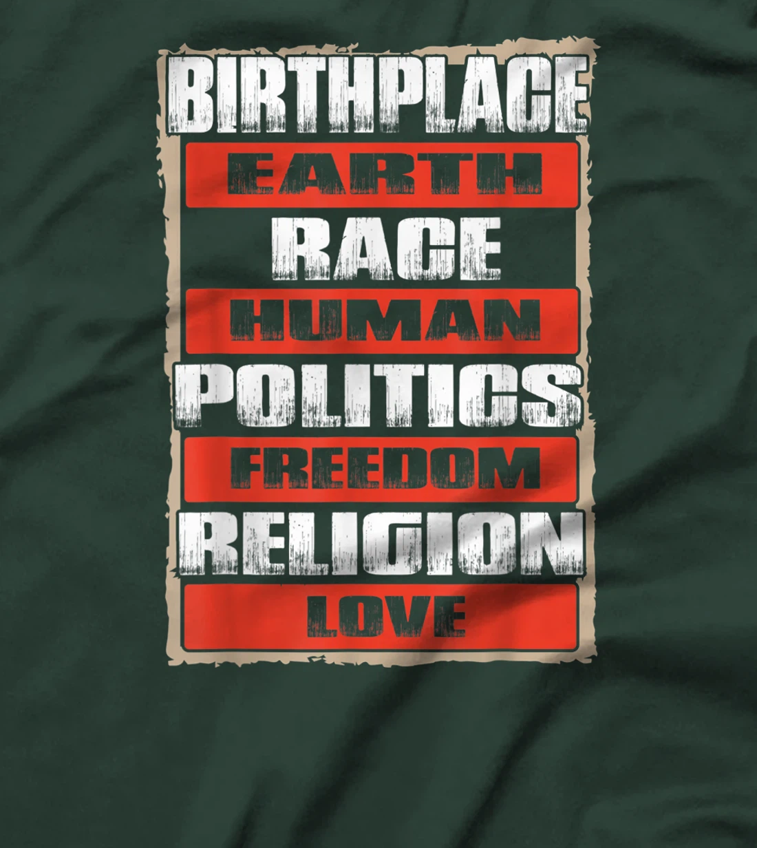 Birthplace Earth Race Human Freedom Love - Peace Gift T-Shirt