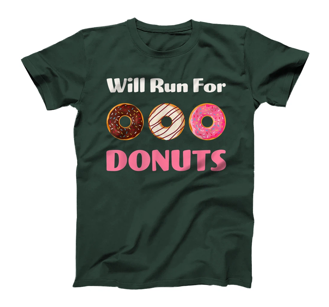 Will Run For Donuts Yummy Delicious Sweets Funny Food 1 T-Shirt
