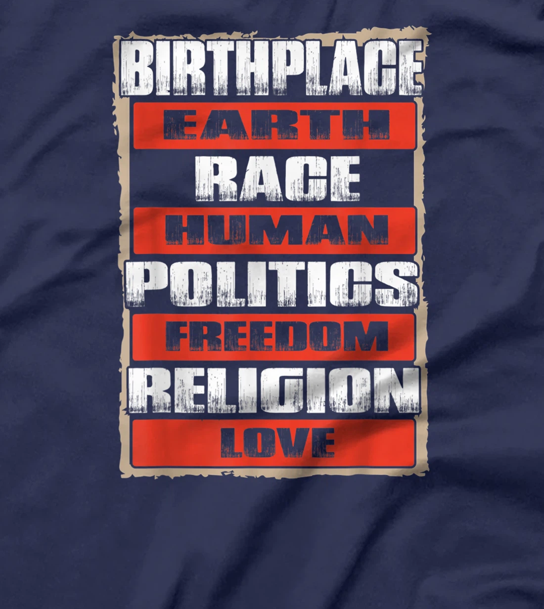Birthplace Earth Race Human Freedom Love - Peace Gift T-Shirt