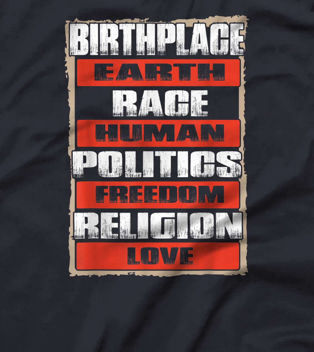 Birthplace Earth Race Human Freedom Love - Peace Gift T-Shirt