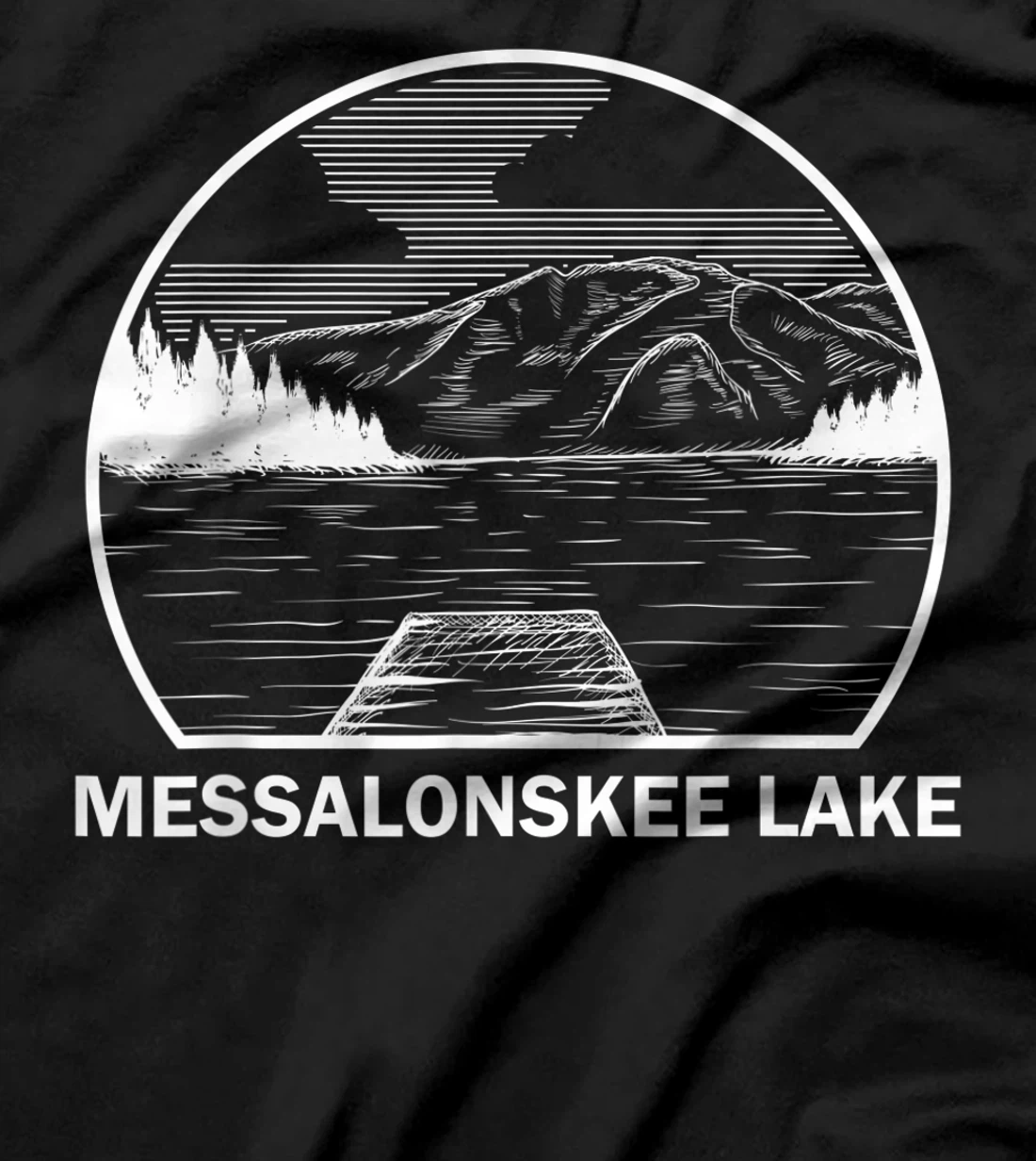 MESSALONSKEE LAKE MAINE Funny Fishing Camping Summer Gift T-Shirt