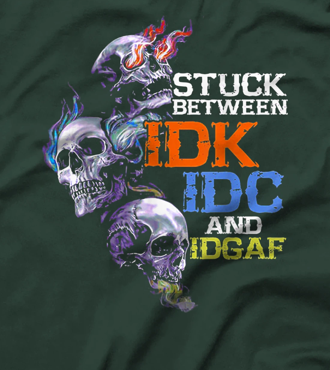 Stuck Beteween IDK IDC And IDGAF Skull T-Shirt
