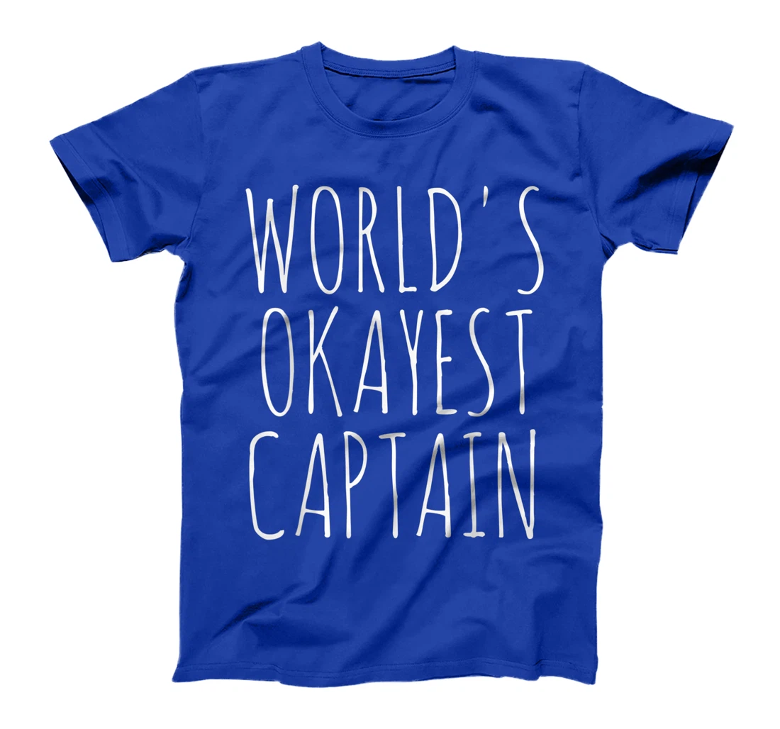 World's Okayest Captain Gift Funny Sarcastic T-Shirt