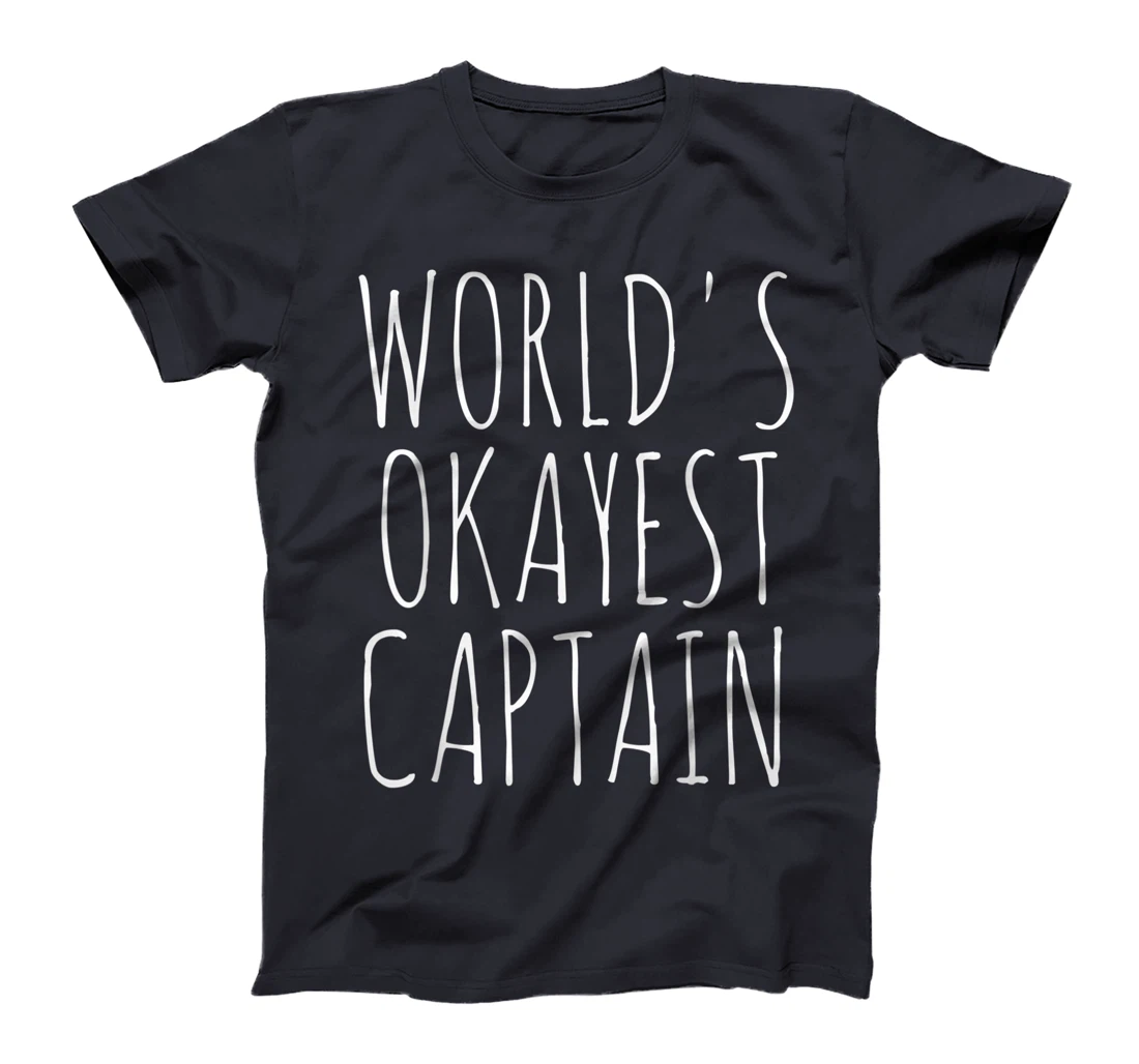 World's Okayest Captain Gift Funny Sarcastic T-Shirt