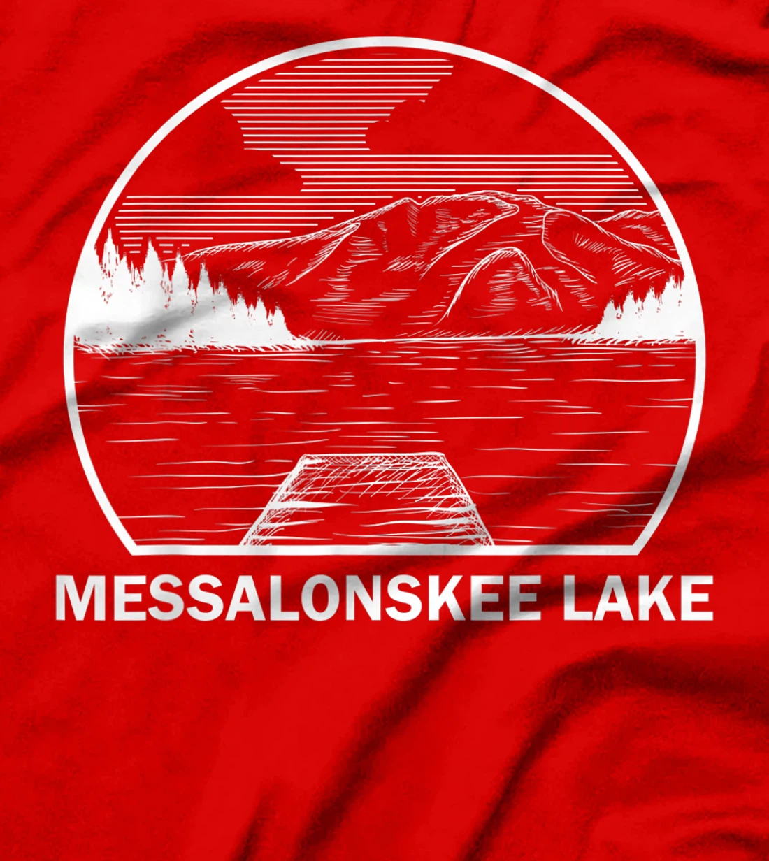 MESSALONSKEE LAKE MAINE Funny Fishing Camping Summer Gift T-Shirt