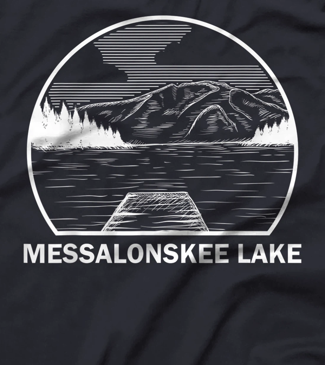 MESSALONSKEE LAKE MAINE Funny Fishing Camping Summer Gift T-Shirt