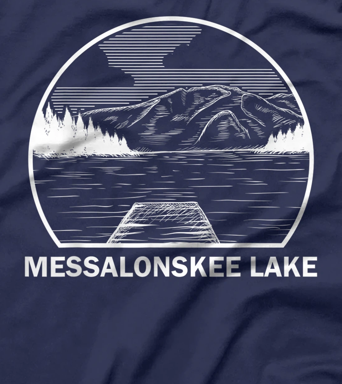 MESSALONSKEE LAKE MAINE Funny Fishing Camping Summer Gift T-Shirt