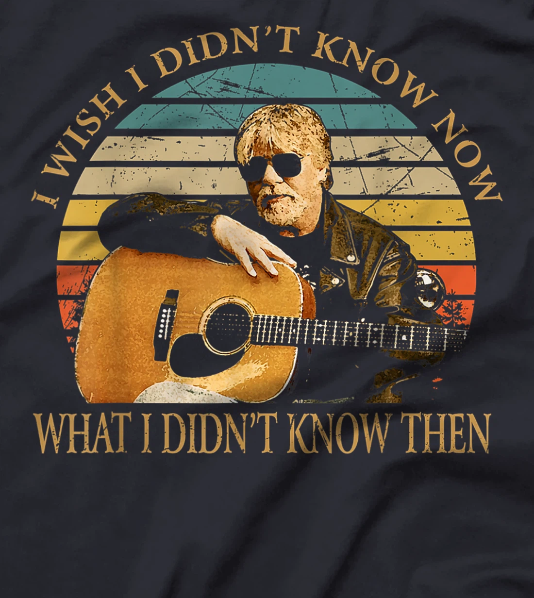 Vintage Bob Idol Seger Quotes I Wish I Didn't Know Now Gifts T-Shirt