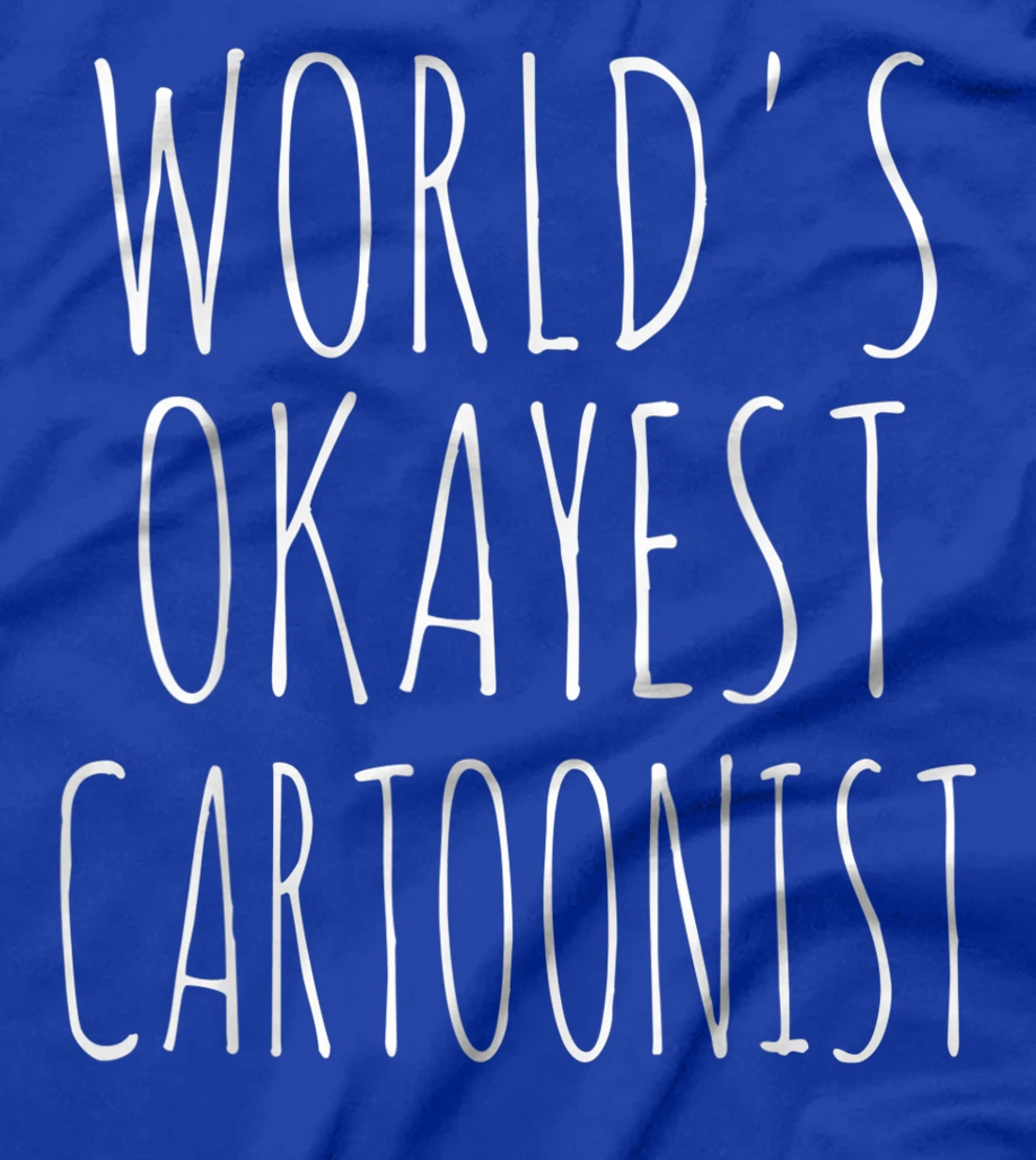 World's Okayest Cartoonist Funny Sarcastic T-Shirt