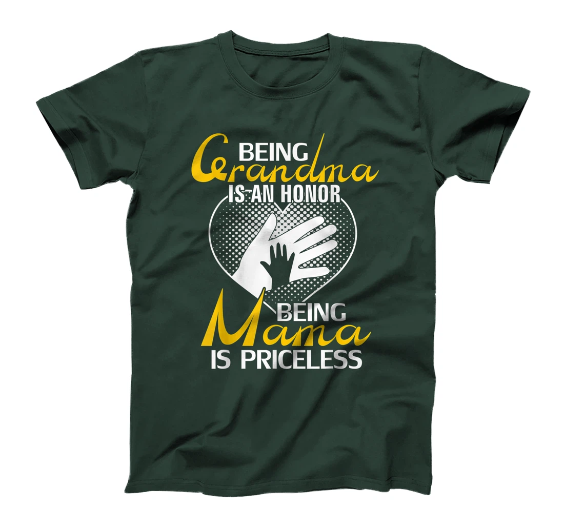 Being Grandma Is An Honor Being Mama Is PRICELESS Gift T-Shirt