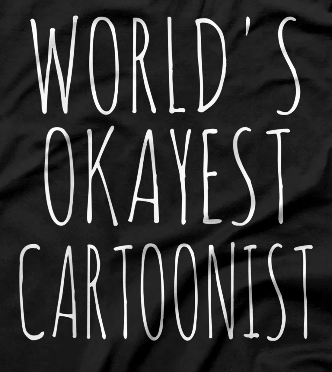 World's Okayest Cartoonist Funny Sarcastic T-Shirt