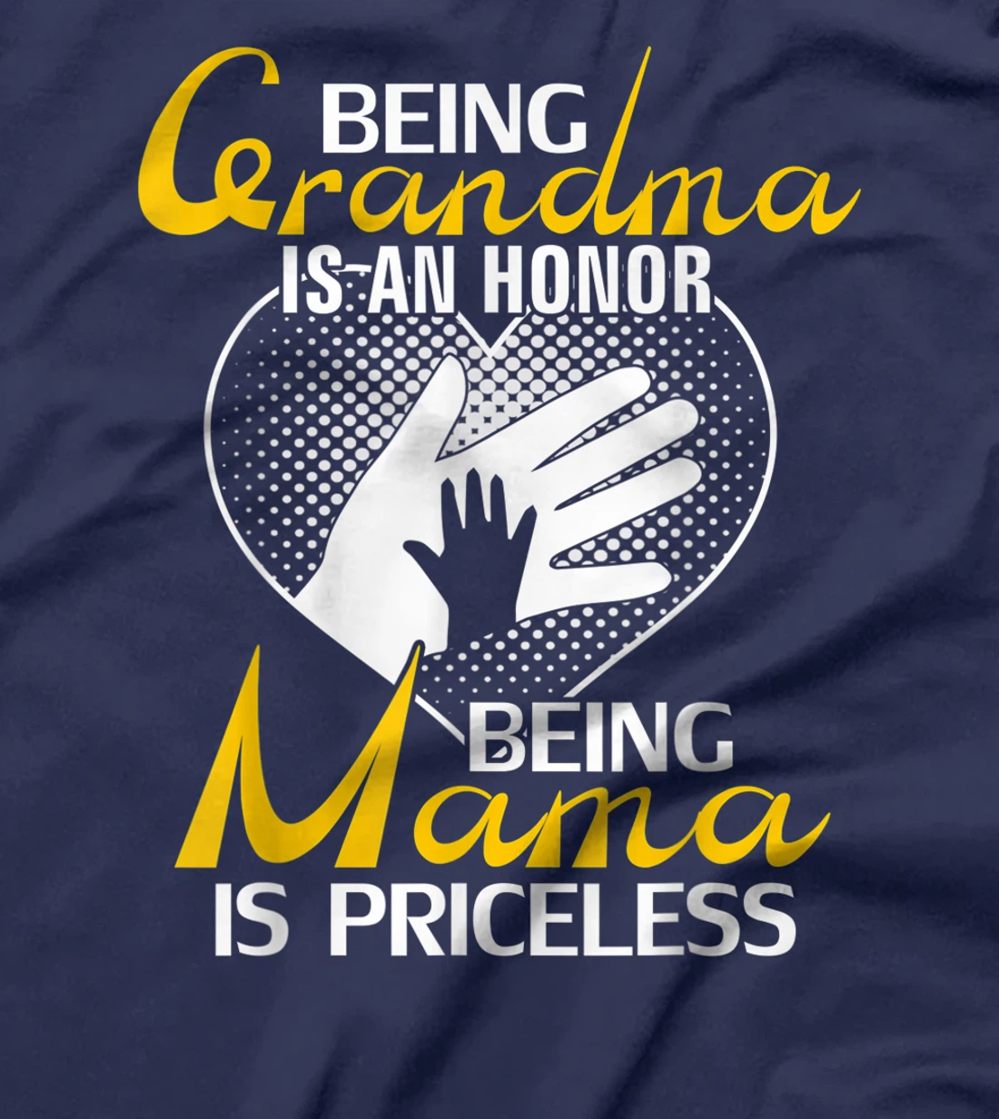 Being Grandma Is An Honor Being Mama Is PRICELESS Gift T-Shirt
