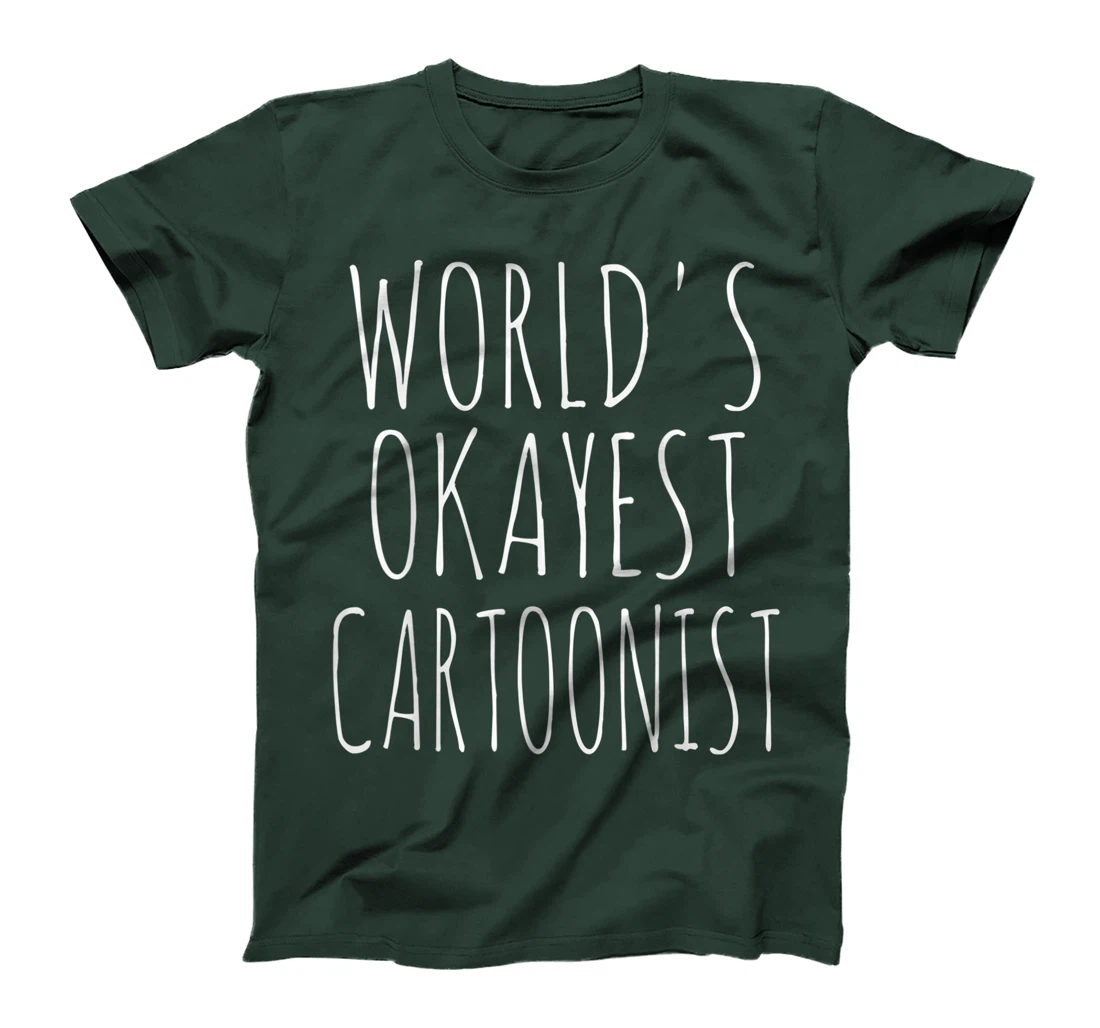 World's Okayest Cartoonist Funny Sarcastic T-Shirt