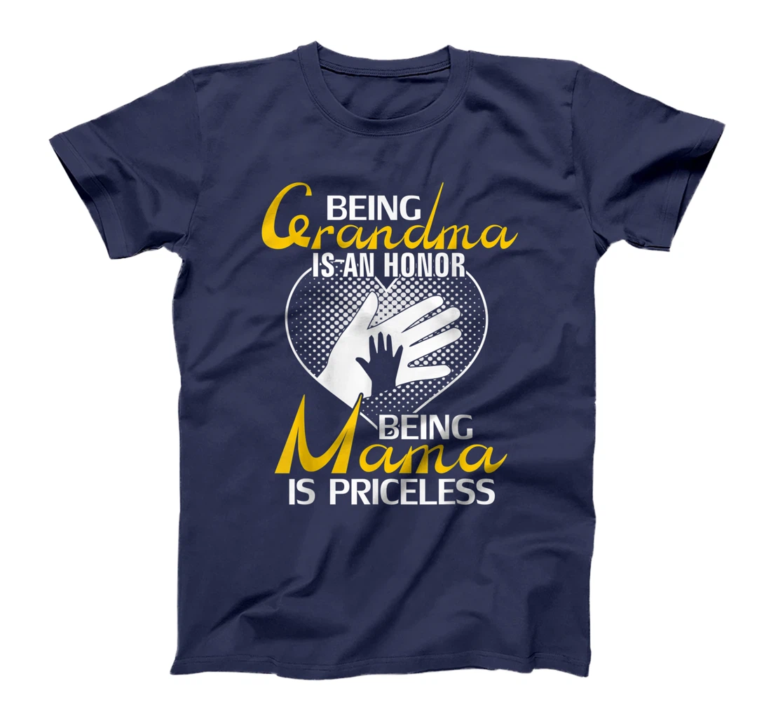 Being Grandma Is An Honor Being Mama Is PRICELESS Gift T-Shirt