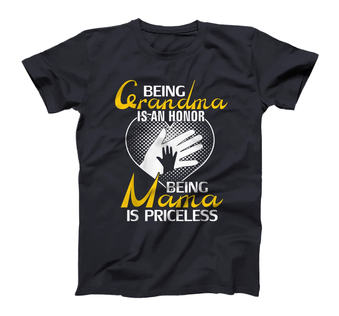 Being Grandma Is An Honor Being Mama Is PRICELESS Gift T-Shirt