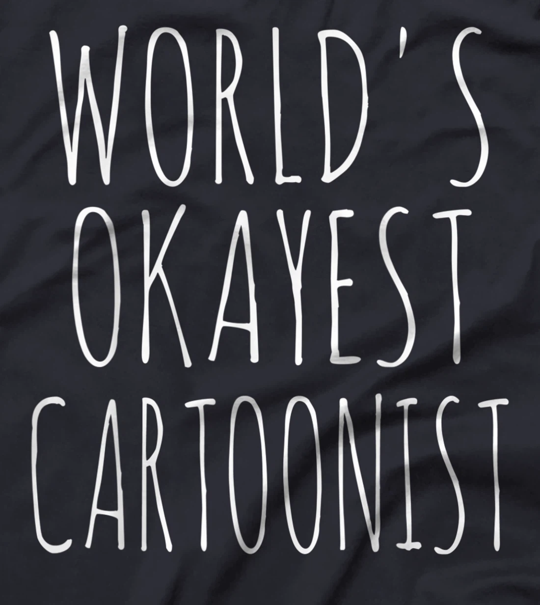 World's Okayest Cartoonist Funny Sarcastic T-Shirt