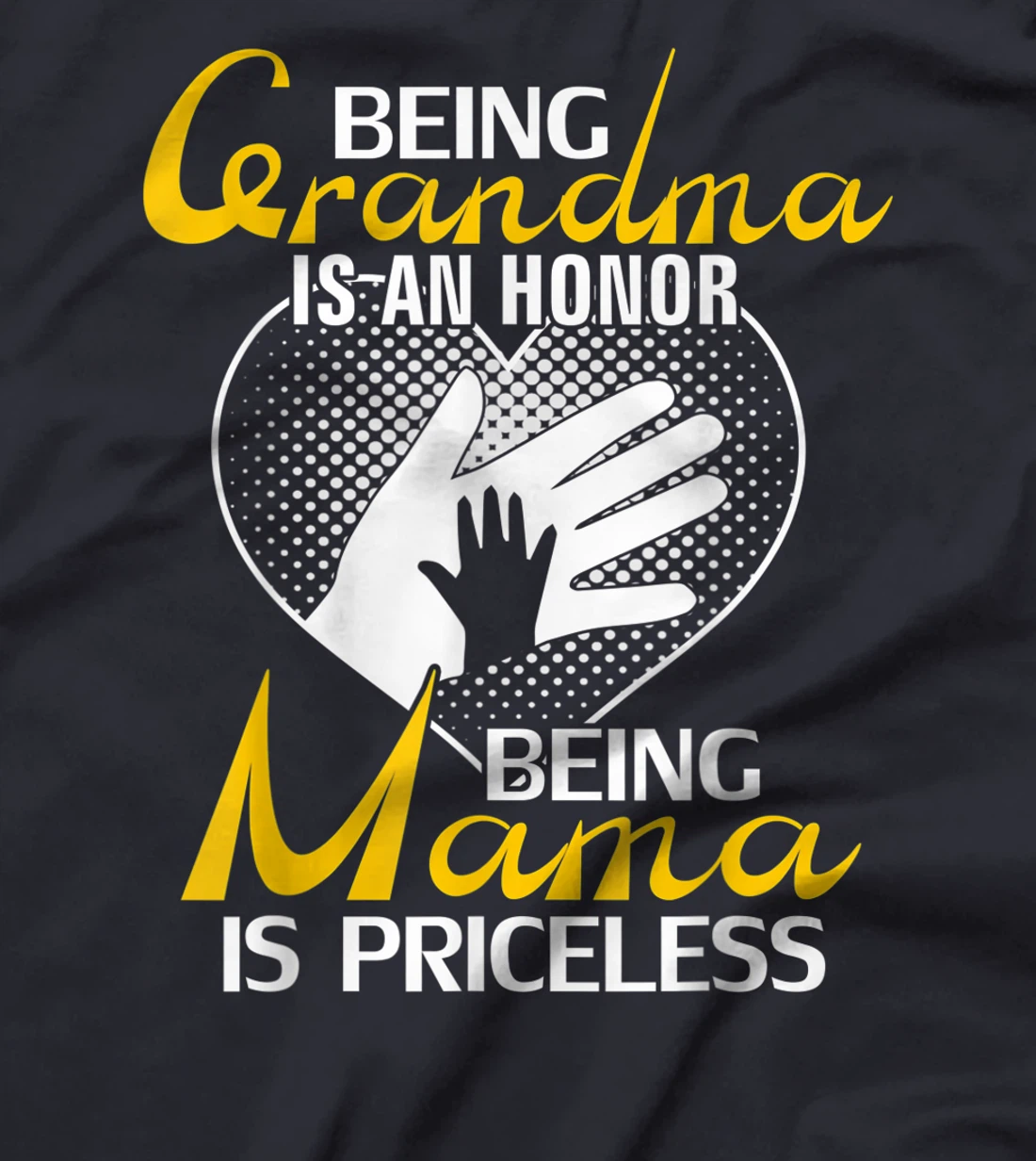 Being Grandma Is An Honor Being Mama Is PRICELESS Gift T-Shirt