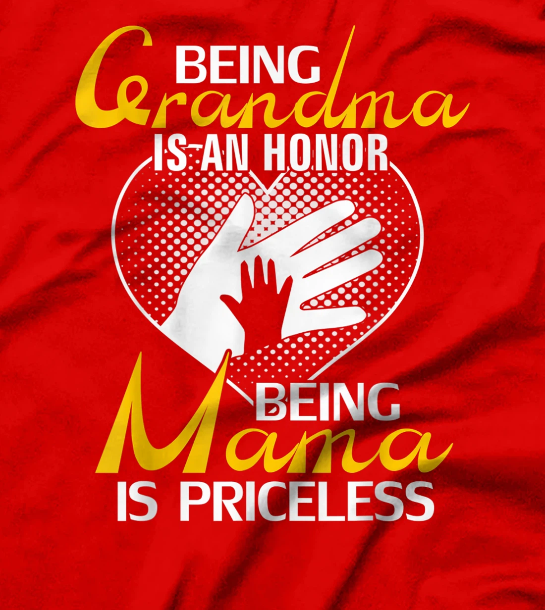 Being Grandma Is An Honor Being Mama Is PRICELESS Gift T-Shirt