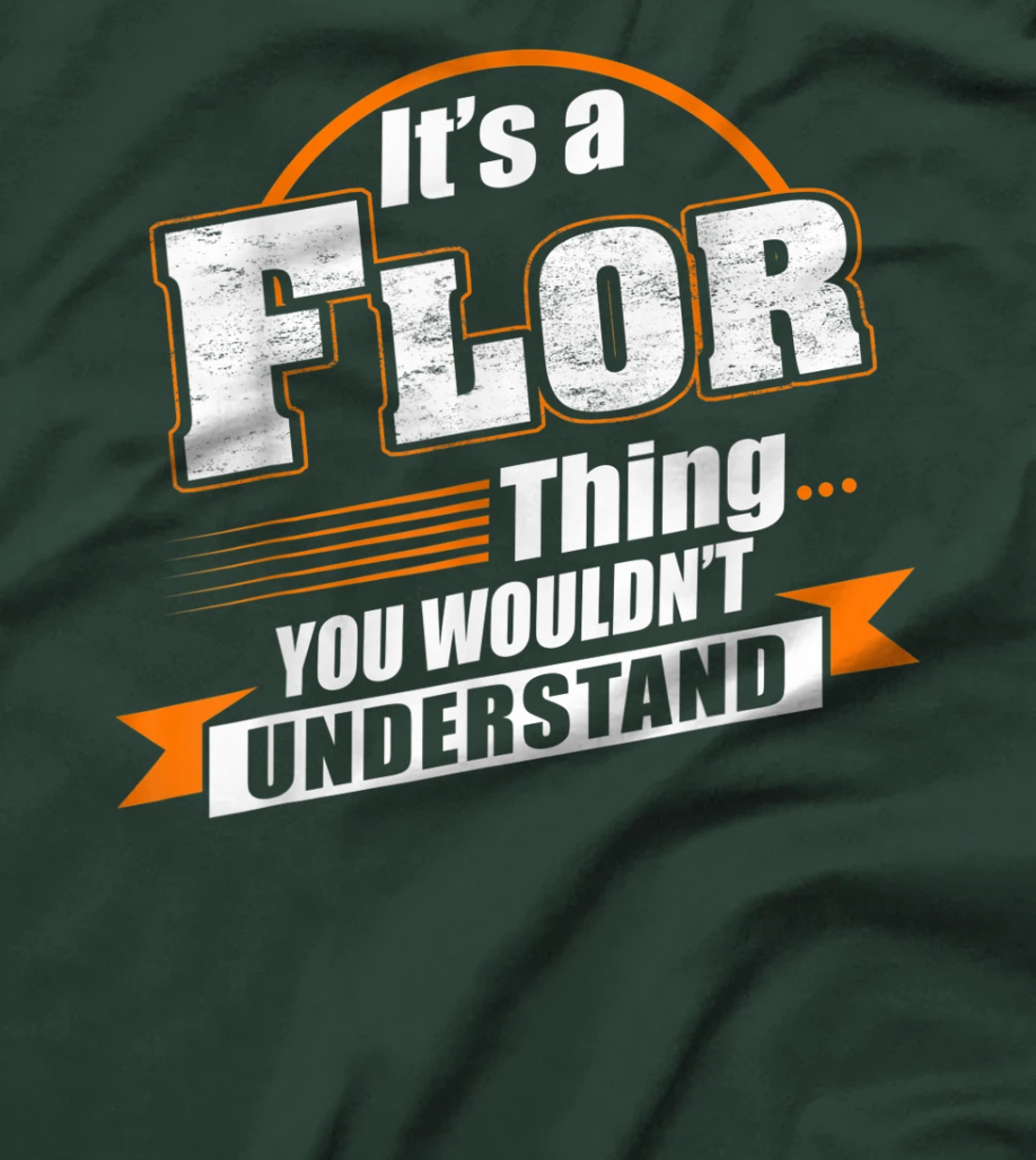 Best Gift For FLOR - FLOR Named T-Shirt