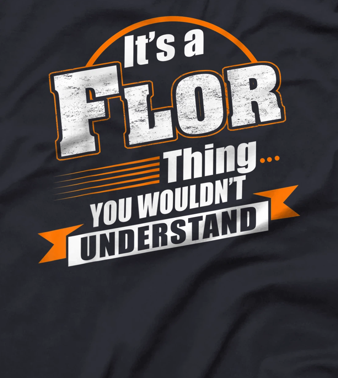 Best Gift For FLOR - FLOR Named T-Shirt