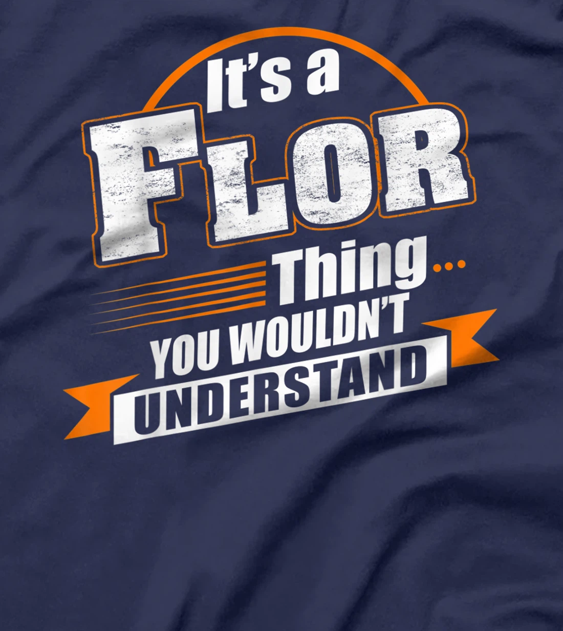 Best Gift For FLOR - FLOR Named T-Shirt